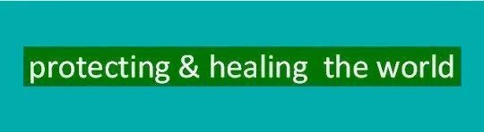 protecting & healing the world